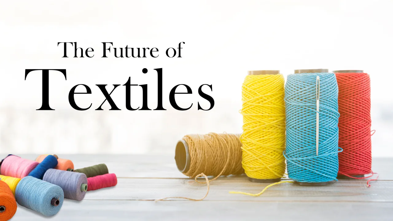 The Future of Fashion & Textiles